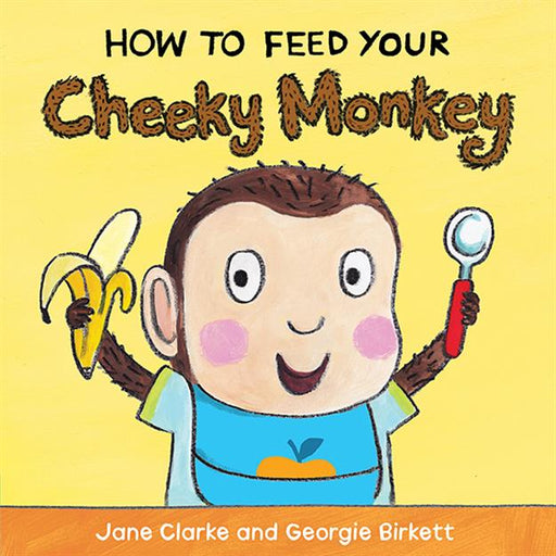 How to Feed Your Cheeky Monkey book cover with a smiling child holding a banana and spoon