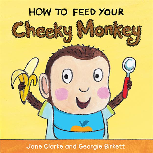 How to Feed Your Cheeky Monkey book cover with a smiling child holding a banana and spoon