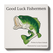 Explore the Outdoors Good Luck Fishermen baby board book cover with a largemouth bass