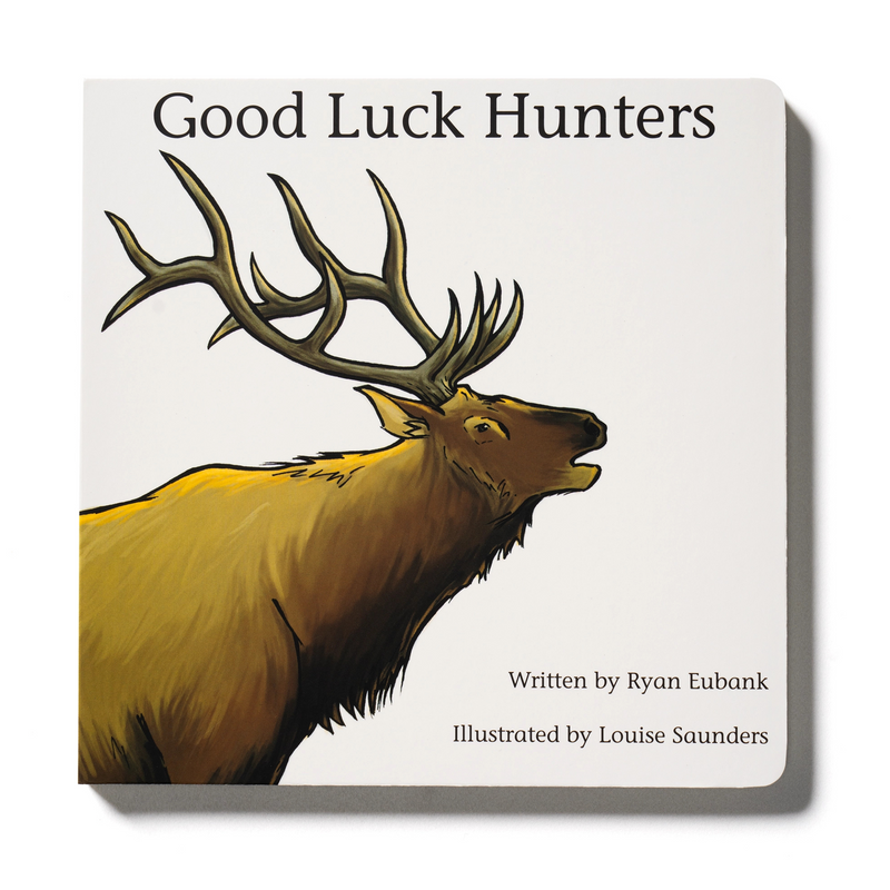 Explore the Outdoors Good Luck Hunters baby board book cover with a bugling bull elk