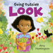 Cover of Going Outside: Look featuring a smiling child holding flowers in a colorful garden