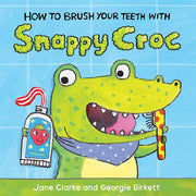 How to Brush Your Teeth with Snappy Croc book cover featuring a smiling crocodile holding a toothbrush and toothpaste