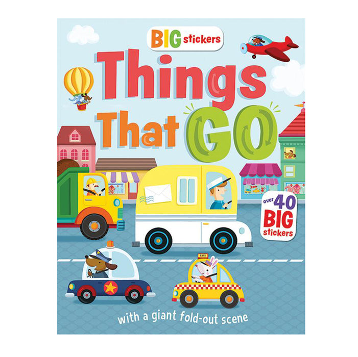 Cover of “Big Stickers: Things That Go,” featuring colorful vehicles including a bus, race car, hot air balloon, and airplane, set against a cheerful town backdrop. Text reads “BIG stickers Things That GO with a giant fold-out scene.”